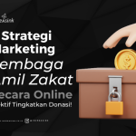 Strategi Digital Marketing Untuk Lembaga Amil Zakat Membangun Jembatan Kebaikan Di Era Digital